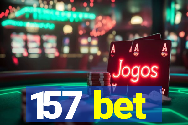 157 bet